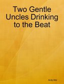 Two Gentle Uncles Drinking to the Beat (eBook, ePUB)