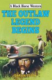 Outlaw Legend Begins (eBook, ePUB)