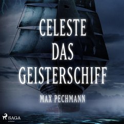 Celeste - das Geisterschiff (Ungekürzt) (MP3-Download) - Pechmann, Max