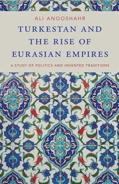 Turkestan and the Rise of Eurasian Empires (eBook, ePUB)