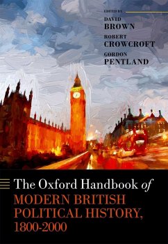 The Oxford Handbook of Modern British Political History, 1800-2000 (eBook, ePUB)