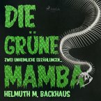 Die grüne Mamba - zwei unheimliche Erzählungen (Ungekürzt) (MP3-Download)
