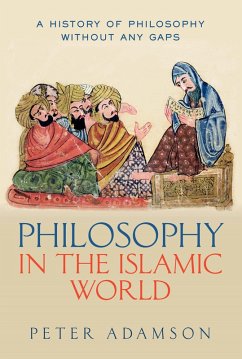 Philosophy in the Islamic World (eBook, ePUB) - Adamson, Peter