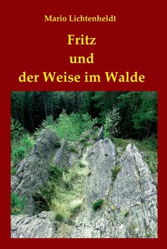 Fritz und der Weise im Walde (eBook, ePUB) - Lichtenheldt, Mario