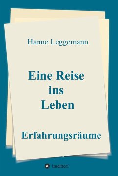 Eine Reise ins Leben (eBook, ePUB) - Leggemann, Hanne