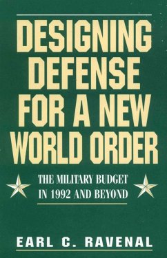 Designing Defense for a New World Order (eBook, ePUB) - Ravenal, Earl C.