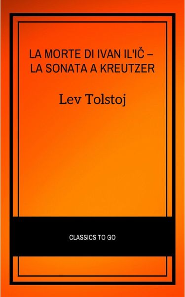 La morte di Ivan Il'ic - La sonata a Kreutzer (eBook, ePUB)