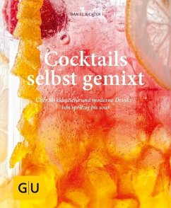 Cocktails selbst gemixt (Mängelexemplar) - Richter, Daniel