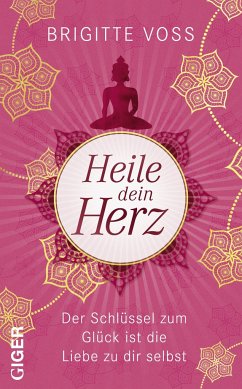 Heile dein Herz - Voss, Brigitte