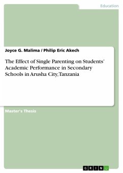 The Effect of Single Parenting on Students' Academic Performance in Secondary Schools in Arusha City, Tanzania (eBook, ePUB) - Malima, Joyce G.; Akech, Philip Eric