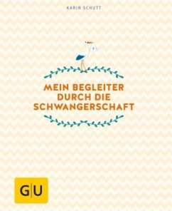 Mein Begleiter durch die Schwangerschaft (Mängelexemplar) - Schutt, Karin