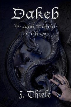 Dakeb Dragon Warrior Trilogy (eBook, ePUB) - Thiele, J.