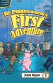 Sir Pigglesworth's First Adventure (Sir Pigglesworth Adventure Series, #1) (eBook, ePUB)