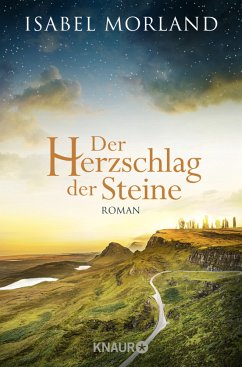Der Herzschlag der Steine / Hebriden Roman Bd.2 - Morland, Isabel