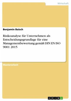 Risikoanalyse für Unternehmen als Entscheidungsgrundlage für eine Managementbewertung gemäß DIN EN ISO 9001 2015 (eBook, ePUB)