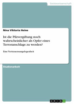 Ist die Pilzvergiftung noch wahrscheinlicher als Opfer eines Terroranschlags zu werden? (eBook, PDF) - Heine, Nina Viktoria
