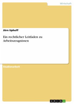 Ein rechtlicher Leitfaden zu Arbeitszeugnissen (eBook, ePUB)