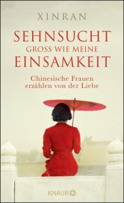 Sehnsucht groß wie meine Einsamkeit - Xinran