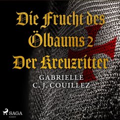 Die Frucht des Ölbaums 2 - Der Kreuzritter (Ungekürzt) (MP3-Download) - Couillez, Gabrielle C. J.