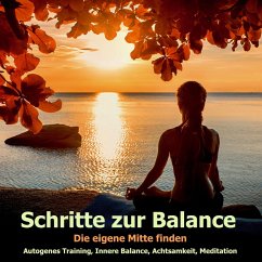 Schritte zur Balance: Autogenes Training, Progressive Muskelentspannung, Body-Scan, Atementspannung (MP3-Download) - Liniewski, Silke; Kauthe, Philipp; Kauthe, Philipp