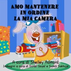 Amo mantenere in ordine la mia camera (Italian Bedtime Collection) (eBook, ePUB)