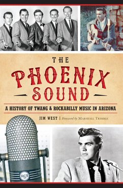 Phoenix Sound: A History of Twang and Rockabilly Music in Arizona (eBook, ePUB) - West, Jim