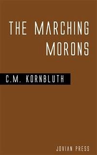 The Marching Morons (eBook, ePUB) - Kornbluth, C.M.