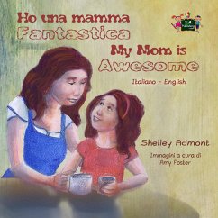 Cover Ho una mamma fantastica My Mom is Awesome (Italian English Bilingual Collection) (eBook, ePUB)