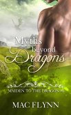 Myths Beyond Dragons: Maiden to the Dragon #8 (Alpha Dragon Shifter Romance) (eBook, ePUB)