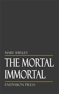 The Mortal Immortal (eBook, ePUB) - Shelley, Mary