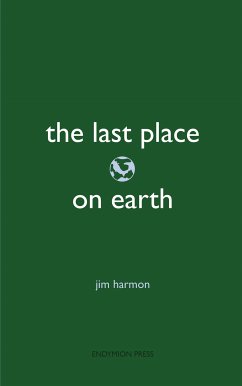 The Last Place on Earth (eBook, ePUB) - Harmon, Jim