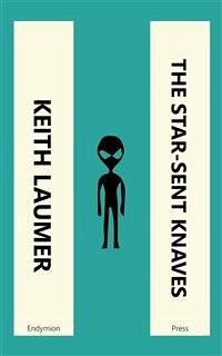 The Star-Sent Knaves (eBook, ePUB) - Laumer, Keith