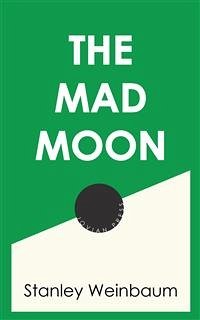 The Mad Moon (eBook, ePUB) - Weinbaum, Stanley