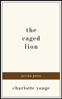 The Caged Lion (eBook, ePUB) - Yonge, Charlotte