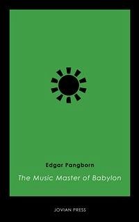 The Music Master of Babylon (eBook, ePUB) - Pangborn, Edgar