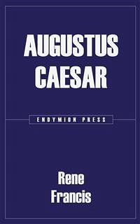 Augustus Caesar (eBook, ePUB) - Francis, Rene