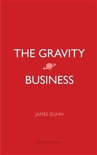 The Gravity Business (eBook, ePUB) - Gunn, James