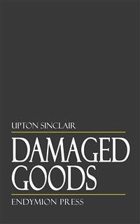 Damaged Goods (eBook, ePUB) - Sinclair, Upton