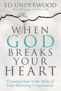 When God Breaks Your Heart (eBook, ePUB) - Underwood, Ed
