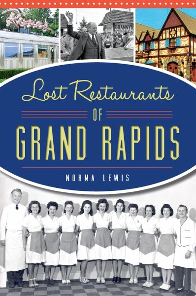 Lost Restaurants of Grand Rapids (eBook, ePUB) Lost Restaurants of Grand Rapids (eBook, ePUB)