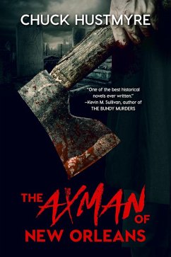 The Axman of New Orleans (eBook, ePUB) - Hustmyre, Chuck