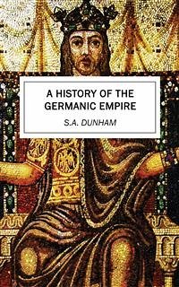 A History of the Germanic Empire (eBook, ePUB) - Dunham, S.A.