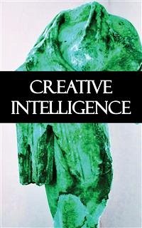 Creative Intelligence (eBook, ePUB) - Brown, Harold; Dewey, John; Kallen, Horace; Mead, George; Moore, Addison