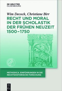Recht und Moral in der Scholastik der Frühen Neuzeit (c. 1500-1750) (eBook, ePUB) - Decock, Wim; Birr, Christiane