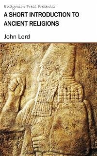 A Short Introduction to Ancient Religions (eBook, ePUB) - Lord, John