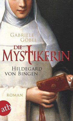 Die Mystikerin - Hildegard von Bingen (eBook, ePUB) - Göbel, Gabriele