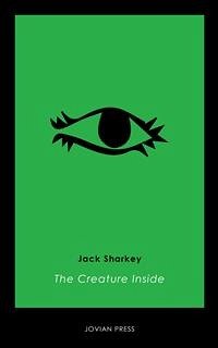 The Creature Inside (eBook, ePUB) - Sharkey, Jack