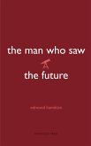 The Man Who Saw the Future (eBook, ePUB)