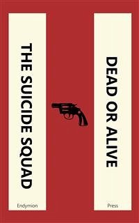 The Suicide Squad - Dead or Alive (eBook, ePUB) - Tepperman, Emile