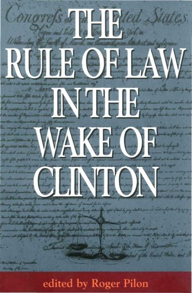 The Rule of Law in the Wake of Clinton (eBook, ePUB) The Rule of Law in the Wake of Clinton (eBook, ePUB)